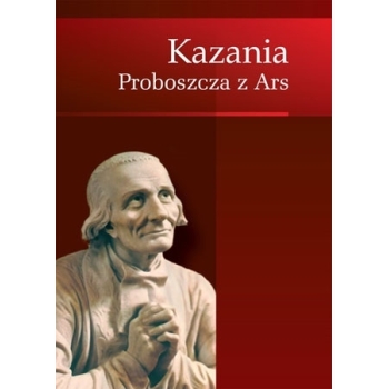 Kazania proboszcza z Ars - św. Jan Maria Vianney